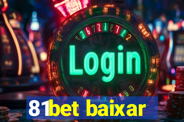 81bet baixar